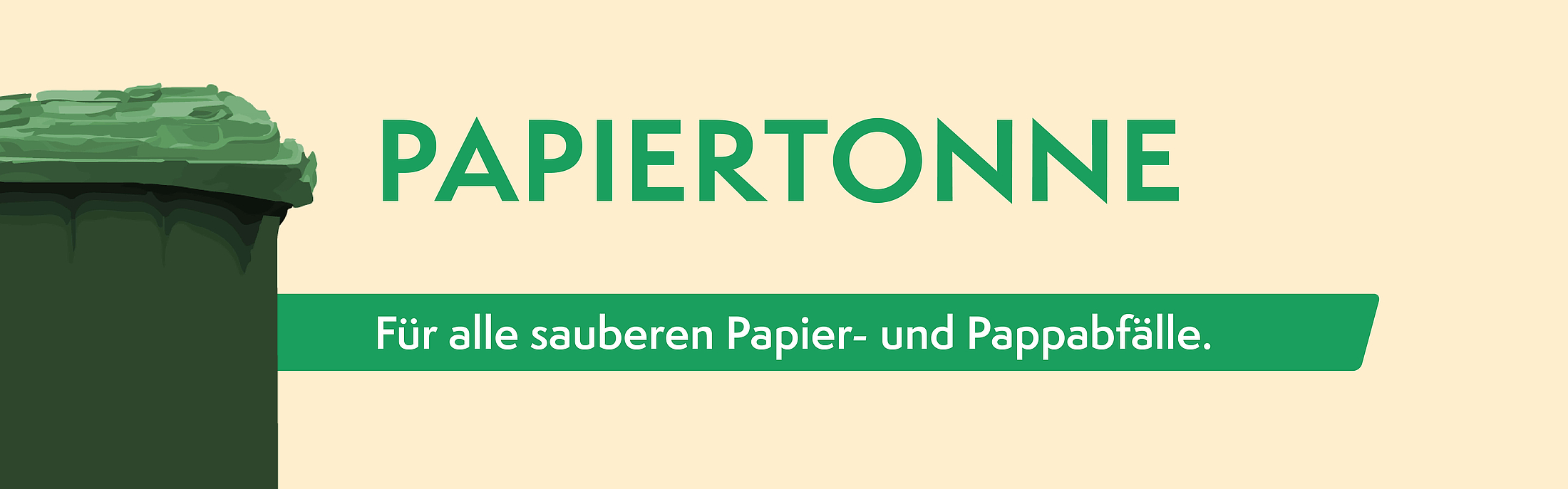 Die grüne Tonne, auch Papiertonne, ist für alle sauberen Papier- und Pappeabfälle.