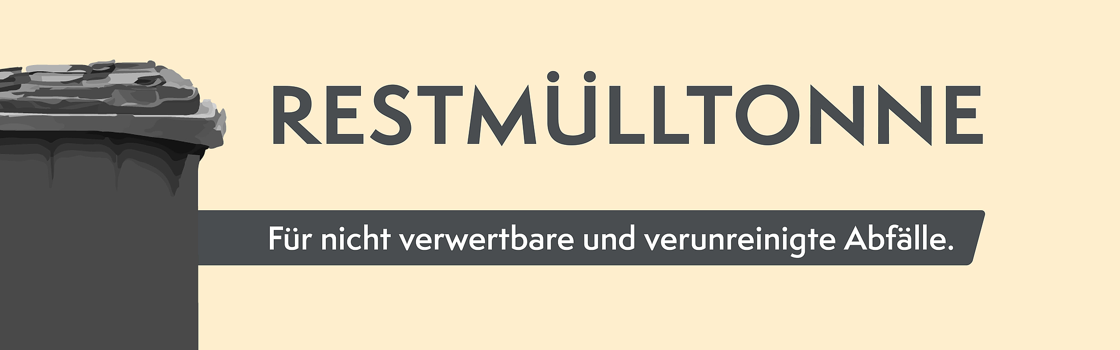 Die Restmülltonne ist für nicht verwertbare und verunreinigte Abfälle.
