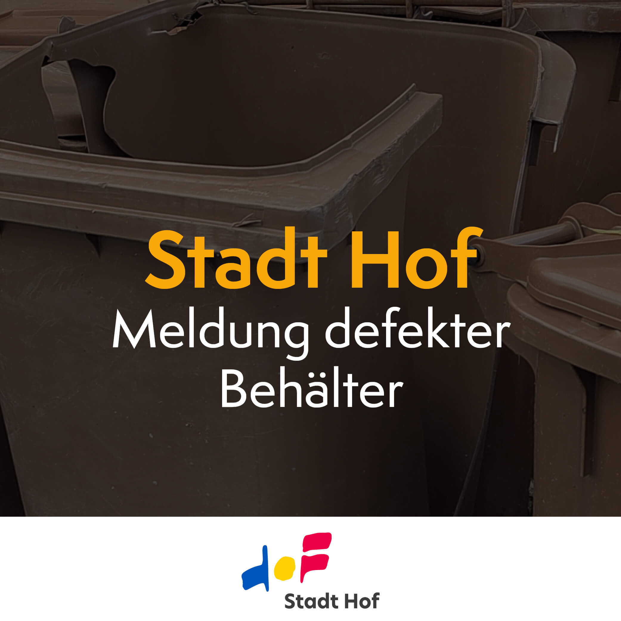 Stadt Hof, Defekte Behälter, Defektmeldung