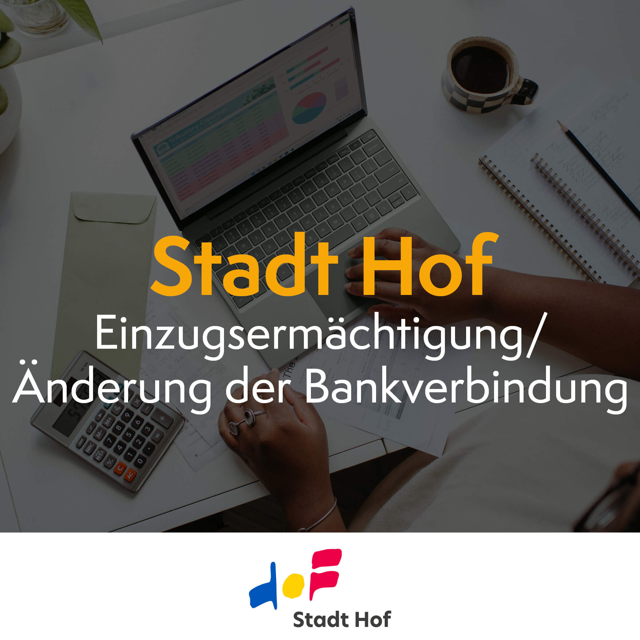 Stadt Hof, Einzugsermächtigung, Änderung Bankverbindung